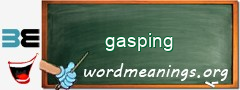 WordMeaning blackboard for gasping